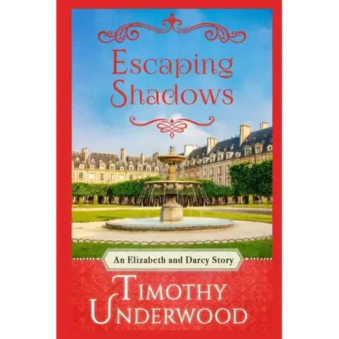 Escaping Shadows: An Elizabeth and Darcy Story
