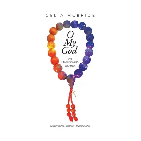 O My God: An Un-Becoming Journey