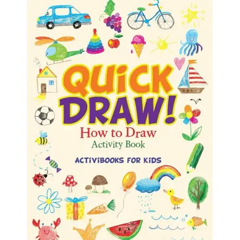 Quick Draw: How to Draw Activity Book