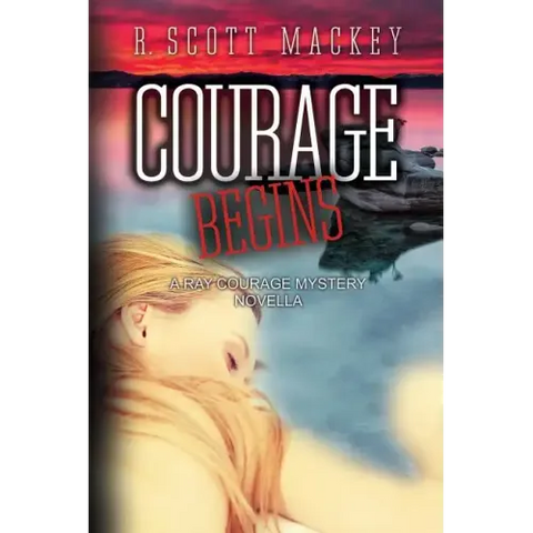 Courage Begins: A Ray Courage Mystery Novella
