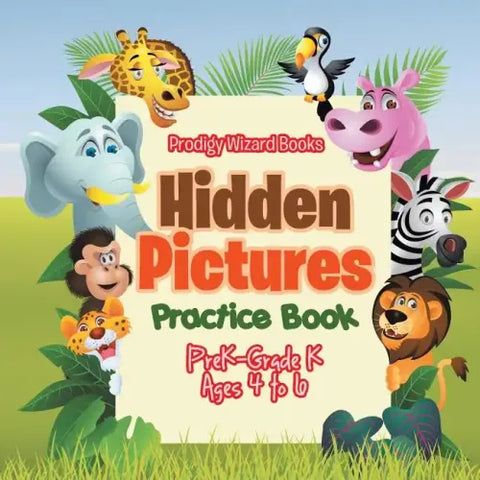 Hidden Pictures Practice Book PreK-Grade K - Ages 4 to 6