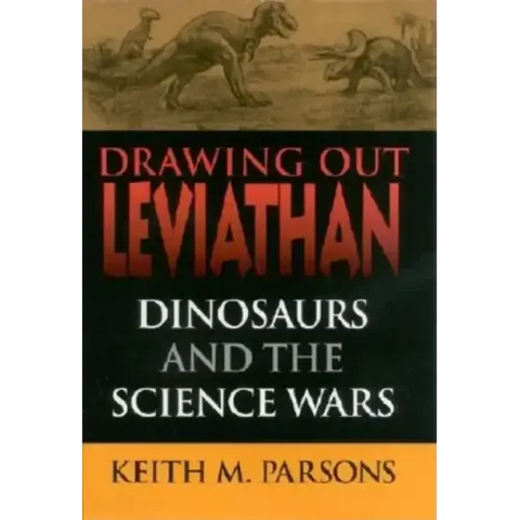 Drawing Out Leviathan: Dinosaurs and the Science Wars