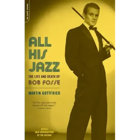 All His Jazz: The Life & Death of Bob Fosse