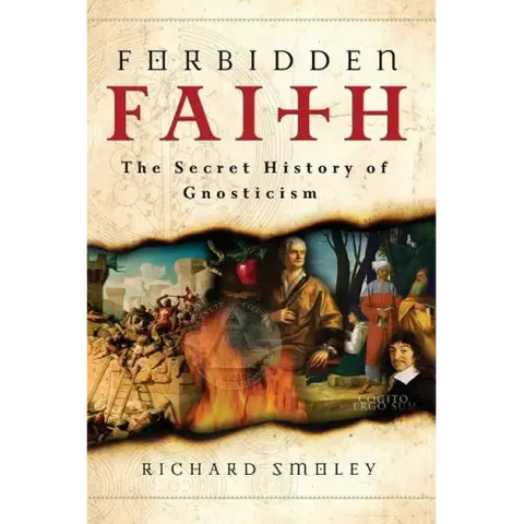 Forbidden Faith: The Secret History of Gnosticism