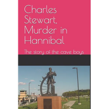 Charles Stewart, Murder in Hannibal: The story of the cave boys