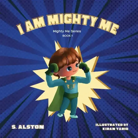 I AM Mighty Me (Mighty Me Book Series 1): Empower Your Child and Build Self-Esteem Through Learning Self-Awareness and Positive Affirmations (Mom's Ch