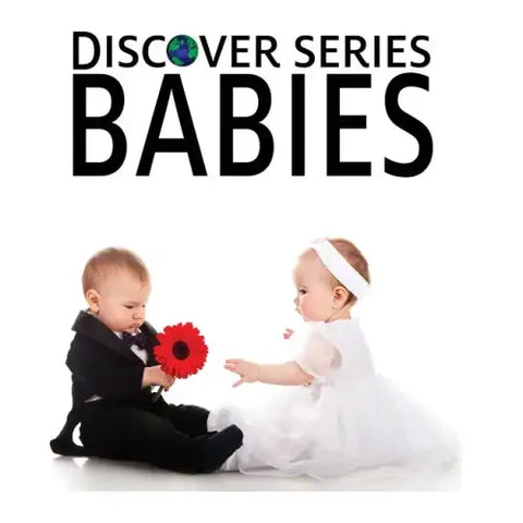 Babies: Discover Series Picture Book for Children