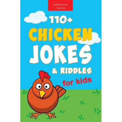 Chicken Jokes: 110+ Chicken Jokes & Riddles for Kids For Laugh-Out-Loud Fun