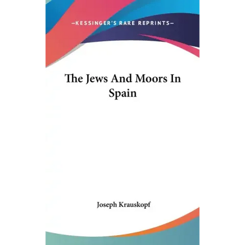 The Jews And Moors In Spain