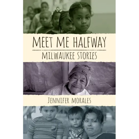 Meet Me Halfway: Milwaukee Stories