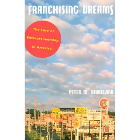 Franchising Dreams: The Lure of Entrepeneurship in America
