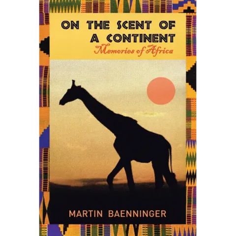 On the Scent of a Continent: Memories of Africa