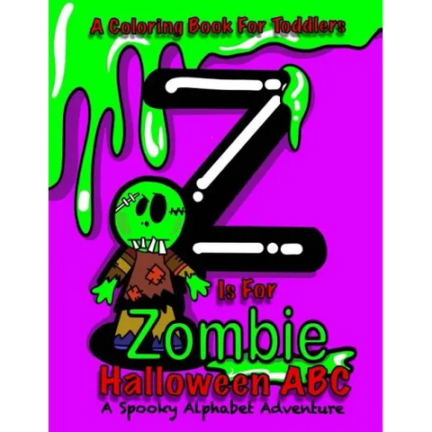 Halloween ABC - A Spooky Alphabet Adventure (Halloween) Coloring Book For Toddlers: Z Is For Zombie; Halloween Coloring Book For Kids; Halloween Gifts