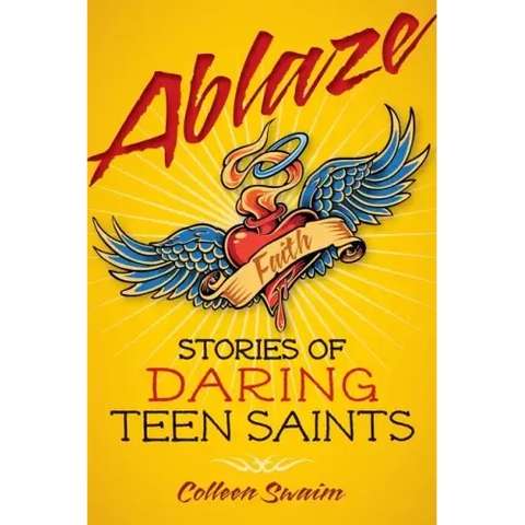 Ablaze: Stories of Daring Teen Saints