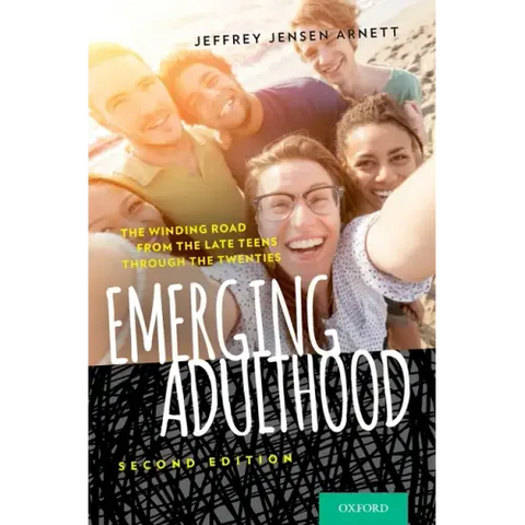 Emerging Adulthood: The Winding Road from the Late Teens Through the Twenties