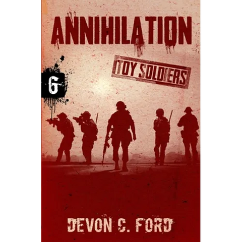 Annihilation: Toy Soldiers Book Six