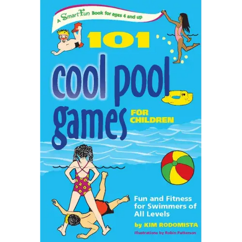 101 Cool Pool Games for Children: Fun and Fitness for Swimmers of All Levels