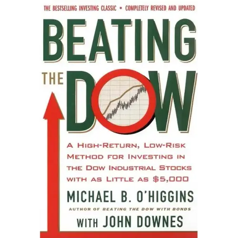 Beating the Dow Revised Edition: A High-Return, Low-Risk Method for Investing in the Dow Jones Industrial Stocks with as Little as $5,000