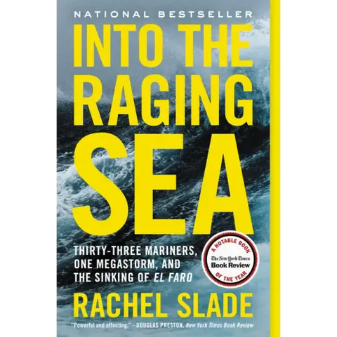 Into the Raging Sea: Thirty-Three Mariners, One Megastorm, and the Sinking of El Faro