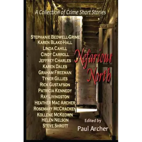 Nefarious North: A Collection of Crime Short Stories