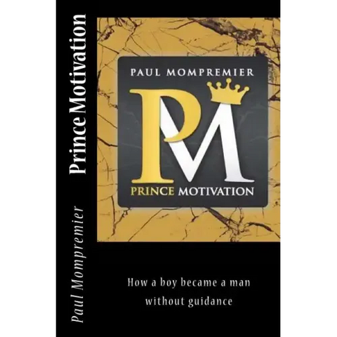 Prince Motivation: How a boy became a man without Guidance