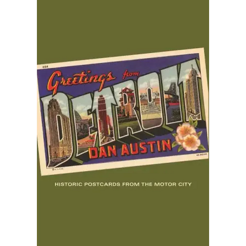 Greetings from Detroit: Historic Postcards from the Motor City