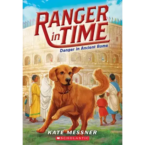 Danger in Ancient Rome (Ranger in Time #2): Volume 2