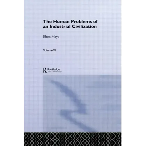 The Human Problems of an Industrial Civilization