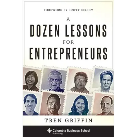 A Dozen Lessons for Entrepreneurs