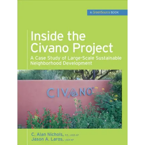 Inside the Civano Project (Greensource Books): A Case Study of Large-Scale Sustainable Neighborhood Development