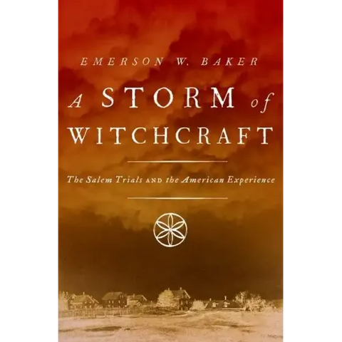 A Storm of Witchcraft: The Salem Trials and the American Experience