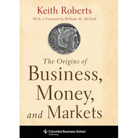 The Origins of Business, Money, and Markets