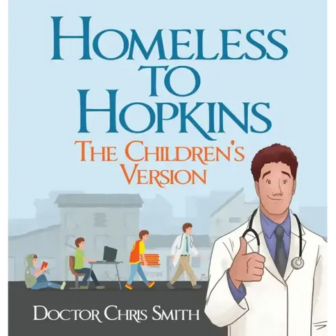 Homeless to Hopkins: The Children's Version