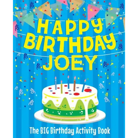 Happy Birthday Joey - The Big Birthday Activity Book: Personalized Children's Activity Book
