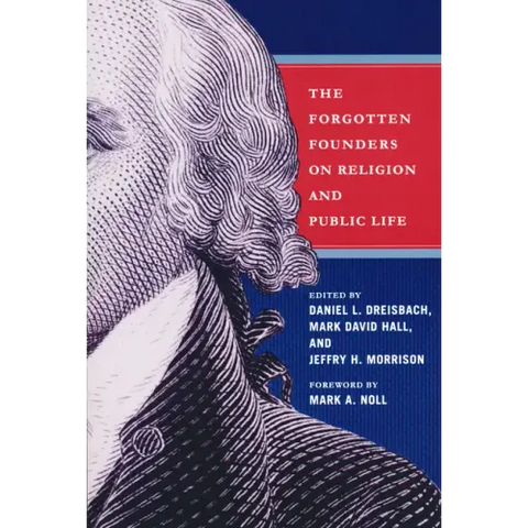 Forgotten Founders on Religion and Public Life