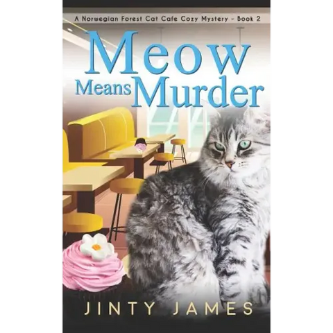 Meow Means Murder: A Norwegian Forest Cat Café Cozy Mystery