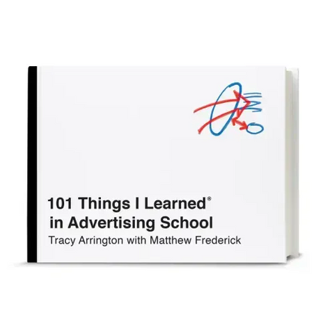 101 Things I Learned(r) in Advertising School