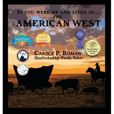 If You Were Me and Lived in... the American West: An Introduction to Civilizations Throughout Time