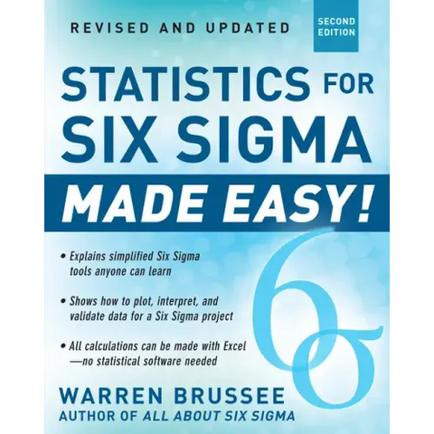 Statistics for Six SIGMA Made Easy! Revised and Expanded Second Edition