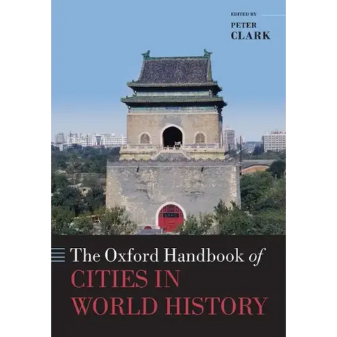 The Oxford Handbook of Cities in World History