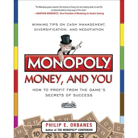 Monopoly, Money, and You: How to Profit from the Game's Secrets of Success