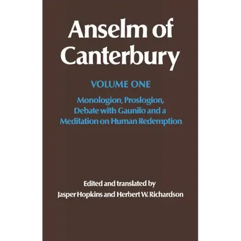 Anselm of Canterbury: Monologion, Proslogion, Dialogue with Gaunilo and a Meditation on Human Redemption