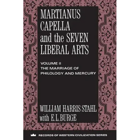 Martianus Capella and the Seven Liberal Arts: Vol. II: The Marriage of Philology and Mercury