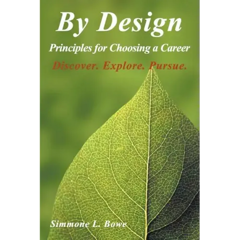 By Design: Principles for Choosing a Career Discover. Explore. Pursue.