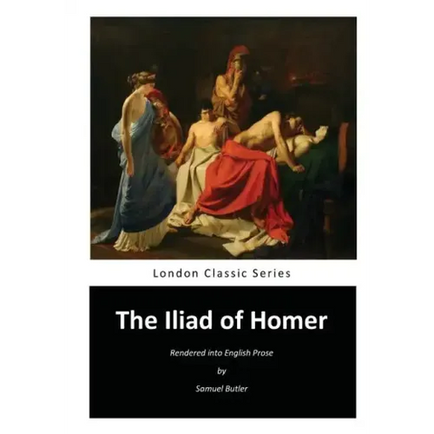 The Iliad of Homer: Homer's Iliad