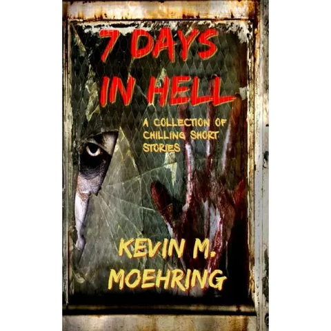 7 Days In Hell: A Collection of Chilling Short Stories