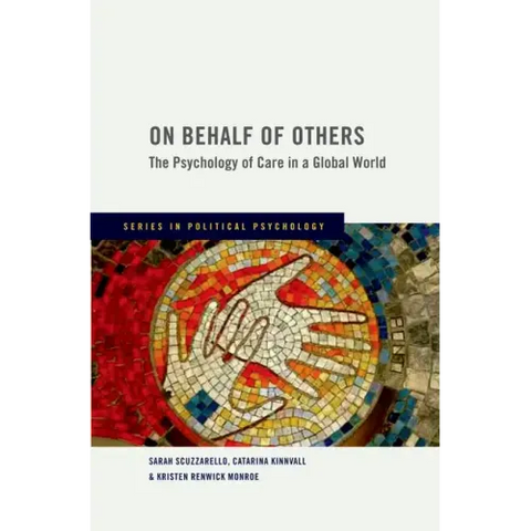 On Behalf of Others: The Psychology of Care in a Global World