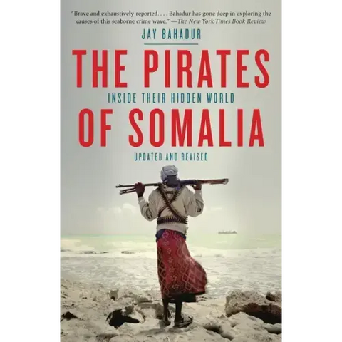 The Pirates of Somalia: Inside Their Hidden World