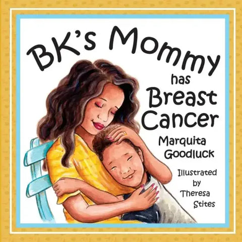 BK's Mommy has Breast Cancer: Helping Kids Understand and Cope with a Breast Cancer diagnosis: Helping Kids Understand and Cope with a Breast Cancer
