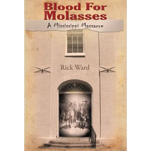 Blood for Molasses: A Mississippi Massacre - Hardcover
